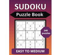 Sudoku Puzzle Book for Adults: 240 Easy to Medium with Solutions