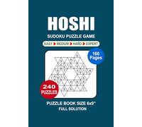 Sudoku Puzzle Book For Adults: 240 Puzzles Hoshi Great Sudoku Puzzle Game For Adults Seniors and Teens 4 Levels: Easy Medium Hard and Expert Portable size 6x9 Inches.