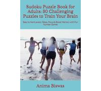 Sudoku Puzzle Book for Adults: 30 Challenging Puzzles to Train Your Brain: Easy to Hard Levels | Relax, Focus & Boost Memory with Fun Number Games
