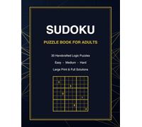 Sudoku Puzzle Book for Adults: 30 Handcrafted Logic Puzzles - Easy, Medium, and Hard - Large Print with Full Solutions