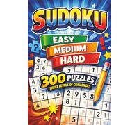 Sudoku Puzzle Book for Adults: 300 Easy, Medium & Hard Sudoku Puzzles for Relaxation, Brain Training & Stress Relief: A Massive Sudoku Collection for ... Includes 3 Difficulty Levels for Endless Fun