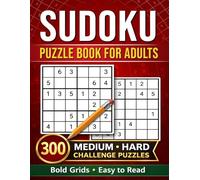 Sudoku Puzzle Book for Adults: 300 Medium & Hard Sudoku Puzzles | Bold Grids | Comfortable Layout | Solutions Included