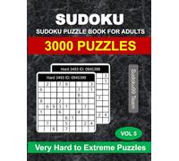 Sudoku Puzzle Book for Adults: 3000 Very Hard to Extreme Hard with Full Solutions - Vol. 5