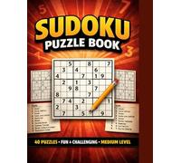 Sudoku Puzzle Book for Adults 40 Medium Level Puzzles | Fun, Challenging & Brain-Boosting Games: 40 Medium Sudoku Puzzles | Large Print | Fun, ... Games to Improve Focus & Keep Your Mind Sharp