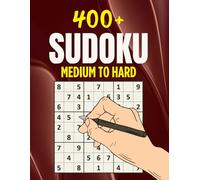 Sudoku Puzzle Book for Adults: 400+ Medium and Hard Puzzles with Solutions - Brain Games for Relaxation and Focus