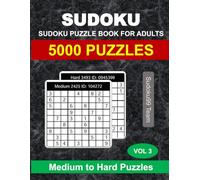 Sudoku Puzzle Book for Adults: 5000 Medium to Hard Puzzles with Full Solutions - Vol. 3