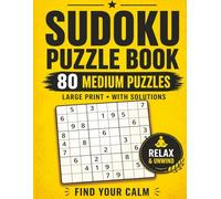 Sudoku Puzzle Book for Adults: 80 Medium Puzzles, Large Print, With Solutions for Relaxation, Stress Relief & Brain Training