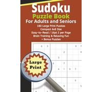 Sudoku Puzzle Book for Adults and Seniors: 180 Large Print Puzzles for Brain Training and Relaxing Fun: Compact 6x9 Size / Easy -to-Read / 16pt 2 per Page / + Bonus Puzzles