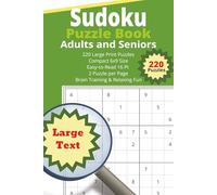 Sudoku Puzzle Book For Adults and Seniors: 220 Large Print Puzzles for Brain Training and Relaxing Fun: Compact 6x9 Size / Easy -to-Read / 16pt / 2 Puzzles per Page