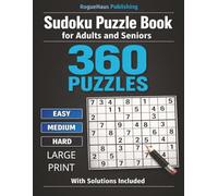 Sudoku Puzzle Book for Adults and Seniors: 360 Full-Page Puzzles - Easy, Medium & Hard with Solutions - One Puzzle Per Page Large Print Edition