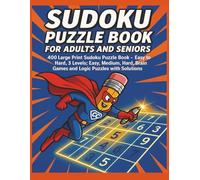 Sudoku Puzzle Book for Adults and Seniors: 400 Large Print Sudoku Puzzle Book - Easy to Hard, 3 Levels: Easy, Medium, Hard, Brain Games and Logic Puzzles with Solutions