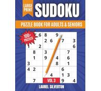 Sudoku Puzzle Book for Adults and Seniors: Volume 3: Over 100 Easy Large-Print Challenges to Boost Focus and Ease Mental Fatigue