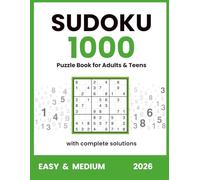 Sudoku Puzzle Book for Adults and Teens | 1000 Easy & Medium Puzzles with Complete Solutions, 2026: Brain games for relaxation and focus - 1000 Beginner-Friendly Sudoku Puzzles