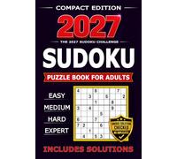 Sudoku Puzzle Book for Adults: Easy, Medium, Hard & Expert Levels • Full Solutions Included • Compact Edition