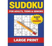 Sudoku Puzzle Book for Adults: Easy, Medium & Hard with Solutions (120 Puzzles)