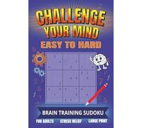 Sudoku Puzzle Book for Adults: Easy to Hard - Brain Training, Stress Relief & Focus Improvement with Inspiring Quotes