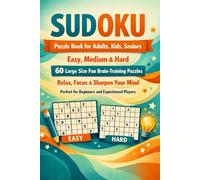 Sudoku Puzzle Book for Adults, Kids, Seniors; Easy, Medium & Hard - 60 Large Size Fun Brain - Training Puzzles: Relax, Focus & Sharpen Your Mind - Perfect for Beginners and Experienced Players