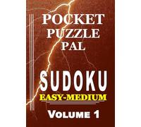 Sudoku Puzzle Book for Adults Pocket Size: Pocket Puzzle Pal, Volume 1, Easy-Medium, Puzzles with Solutions, Large 9x9 Puzzle Grids, Adults, Seniors, Teens, Strengthen your Sudoku skills here