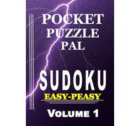 Sudoku Puzzle Book for Adults Pocket Size: Pocket Puzzle Pal, Volume 1, Easy-Peasy, Puzzles with Solutions, Large 9x9 Puzzle Grids, Adults, Seniors, Teens, Math Games, Start Here