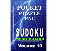 Sudoku Puzzle Book for Adults Pocket Size: Pocket Puzzle Pal, Volume 10, Medium-Hard, Puzzles with Solutions, Large 9x9 Puzzle Grids, Adults, Seniors, Teens, Math Games, Mental Stimulation
