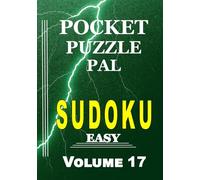 Sudoku Puzzle Book for Adults Pocket Size: Pocket Puzzle Pal, Volume 17, Easy, Puzzles with Solutions, Large 9x9 Puzzle Grids, Adults, Seniors, Teens, Math Games, Brain Games, Great gift
