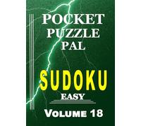 Sudoku Puzzle Book for Adults Pocket Size: Pocket Puzzle Pal, Volume 18, Easy, Puzzles with Solutions, Large 9x9 Puzzle Grids, Adults, Seniors, Teens, Math Games, Brain Games, Great gift