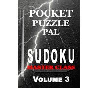 Sudoku Puzzle Book for Adults Pocket Size: Pocket Puzzle Pal, Volume 3, Master Class, Puzzles with Solutions, Large 9x9 Puzzle Grids, Adults, Seniors, Teens, Math Games, Mental Stimulation