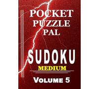 Sudoku Puzzle Book for Adults Pocket Size: Pocket Puzzle Pal, Volume 5, Medium, Puzzles with Solutions, Large 9x9 Puzzle Grids, Adults, Seniors, Teens, Math Games, Mental Stimulation