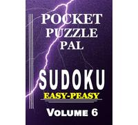 Sudoku Puzzle Book for Adults Pocket Size: Pocket Puzzle Pal, Volume 6, Easy-Peasy, Puzzles with Solutions, Large 9x9 Puzzle Grids, Adults, Seniors, Teens, Math Games, Start Here