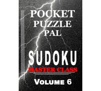 Sudoku Puzzle Book for Adults Pocket Size: Pocket Puzzle Pal, Volume 6, Master Class, Puzzles with Solutions, Large 9x9 Puzzle Grids, Adults, Seniors, Teens, Math Games, Mental Stimulation