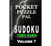 Sudoku Puzzle Book for Adults Pocket Size: Pocket Puzzle Pal, Volume 7, Very Hard, Puzzles with Solutions, Large 9x9 Puzzle Grids, Adults, Seniors, Teens, Math Games, Mental Stimulation