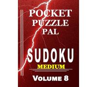Sudoku Puzzle Book for Adults Pocket Size: Pocket Puzzle Pal, Volume 8, Medium, Puzzles with Solutions, Large 9x9 Puzzle Grids, Adults, Seniors, Teens, Math Games, Mental Stimulation