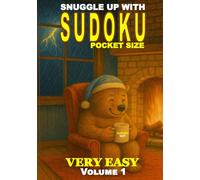 Sudoku Puzzle Book for Adults Pocket Size: Snuggle Up with Sudoku, Volume 1, Very Easy, Puzzles with Solutions, Large 9x9 Puzzle Grids, Adults, Seniors, Teens, Math Games, Mental Stimulation