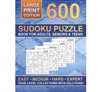 Sudoku Puzzle Book for Adults, Seniors & Teens: 600 Large Print Sudoku Puzzles - Easy, Medium, Hard & Expert Levels with Solutions