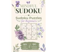 Sudoku Puzzle Book for Beginners: 90 Easy Sudoku Puzzles with a Fresh Mindful Quote on Every Page | For Beginners & Sudoku Strugglers | Relaxing Puzzle Breaks for Home & Travel | Solutions Included