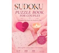 Sudoku Puzzle Book For Couples: Strengthens Your Bond | Meaningful Puzzles For Quality Time Together | 100 Puzzles | Solutions Included | 6×9 inches, 200 pages