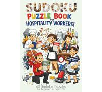 Sudoku Puzzle Book for Hospitality Workers: Step into the fast-paced, unpredictable world of hospitality-without leaving your chair.