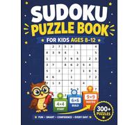 Sudoku Puzzle Book for Kids Ages 8-12: Easy to Medium 4×4, 6×6 & 9×9 Puzzles with Large Grids, Logic Games & Full Solutions
