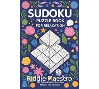 Sudoku Puzzle Book for Relaxation: 500 Calming Puzzles from Easy to Medium with Solutions