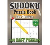 Sudoku Puzzle Book for Seniors: Sudoku Puzzle Book for Seniors | Large Print Easy Puzzles | 8.5x11 inches, 240 Pages | 120 Puzzles | Solutions Included
