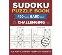 Sudoku Puzzle Book Hard Level: 400 Large-Print Hard Sudoku Puzzles | for Adults & Seniors | Solutions Included