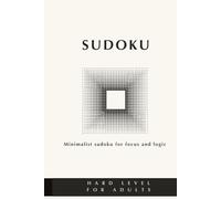 Sudoku Puzzle Book - Hard Level (400 Puzzles): Minimalist brain games to boost focus, clarity and problem-solving