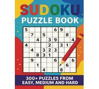 Sudoku Puzzle Book I 300+ Puzzles from Easy , Medium & Hard: Six Puzzles Per Page Bonus 60 Puzzles for each level