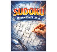 Sudoku Puzzle Book: Intermediate Level Sudoku Puzzles to Train Your Brain and Improve Focus