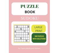 SUDOKU PUZZLE BOOK: Large Print, 100 Puzzles with solutions , easy to Read Print for Teens, Adults & Seniors I 8.5x11 Inches, 200 pages.. Gift for vacation and holidays
