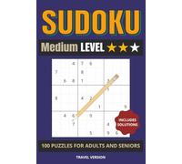 Sudoku Puzzle Book: Medium Level: 100 Relaxing Puzzles for Adults and Seniors • One Puzzle Per Page • Portable 6×9 inches, 127 Pages • Travel Edition • Solutions Included