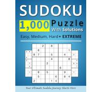 Sudoku Puzzle Book: Over 1000 Puzzles: Easy, Medium, Hard, and Extreme Levels with Solutions
