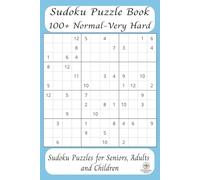 Sudoku Puzzle Book: Sudoku Normal - Very Hard [6x9ins 15.24cms x 22.86cms - 220 pages] 100+ Puzzles...Gift for Vacations, Holidays, and free times.