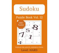 Sudoku Puzzle Book Vol 12, Level: HARD: Sudoku Book for Adults, Seniors and Teens with User Friendly Format: Difficulty HARD [6x9 inches, 415 pages, ... Gifts for Puzzle Lovers of All Ages