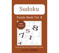 Sudoku Puzzle Book Vol 8: Sudoku Book for Adults, Seniors and Teens with User Friendly Format: Difficulty HARD [6x9 inches, 415 pages, 2400+ Puzzles] ... Gifts for Puzzle Lovers of All Ages